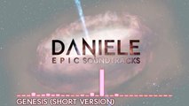 DANIELE Epic Soundtracks - Genesis (Short Version)