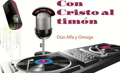 Con Cristo al timón - Dúo Alfa y Omega