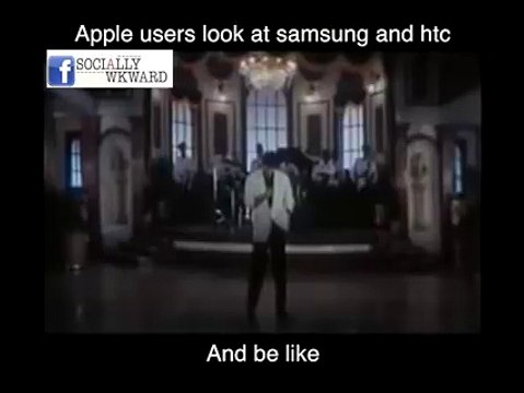 How Iphone Users Look At Samsung Or HTC User