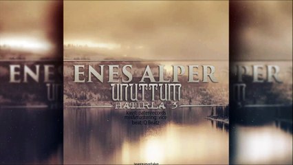 Enes Alper - Unuttum (Hatırla 3) 2015