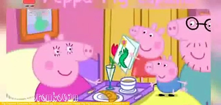 Pig Espanol Episodes Peppa de mamá pig El cumpleaños Peppa Pig Pig Espanol Episodes Peppa de m