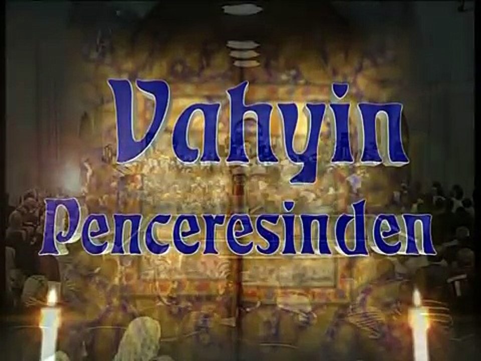 VAHYİN PENCERESİNDEN-BÜYÜK KOPUŞU ONARMA YOLLARI-1/4