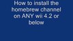 How to Install the Homebrew Channel on Any Wii Version 4.2 & Below (OUTDATED)