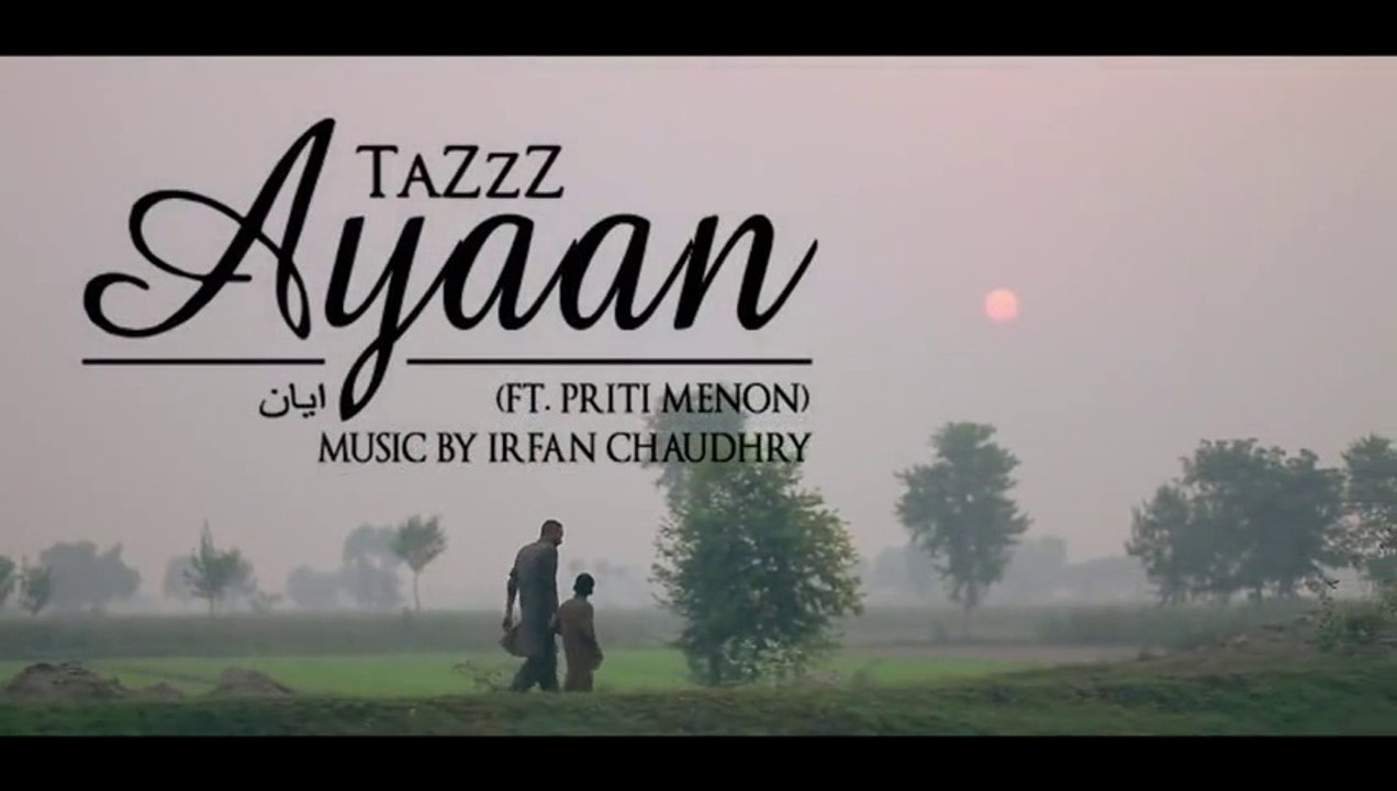 'Ayaan' - TaZzZ Ft. Priti Menon - Official Video - Nadeem Akhtar Cheena - Video