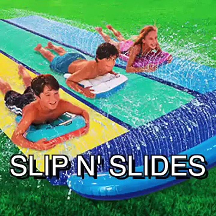 SLIP-N-SLIDES