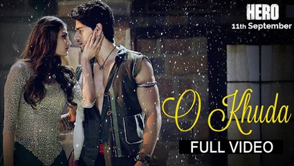O Khuda (Full Video) Hero | Sooraj Pancholi, Athiya Shetty | New Song 2015 HD