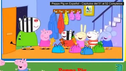 Peppa Pig en Español - Capitulos del 51 al 52 Completos
