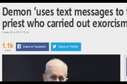 Demon uses text messages to intimidate priest who carried out exorcism