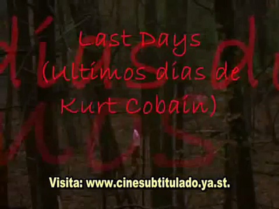 Last days (Los Últimos dias de Kurt Cobain ) parte 1/11 subtitulada