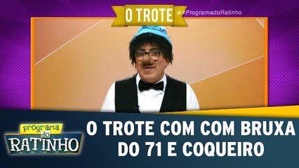 O Trote com Bruxa do 71 e Coqueiro