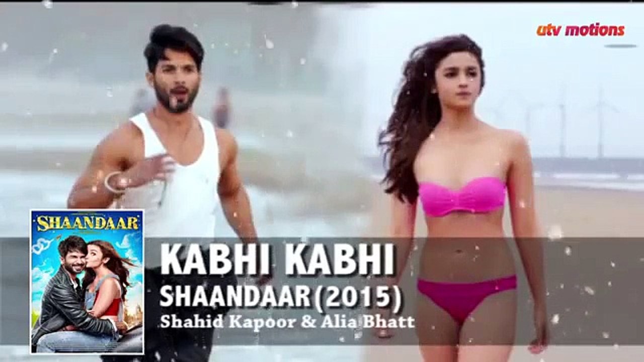new song 2015   Shaandaar Songs 2015   Kabhi Kabhi   Shahid Kapoor   Alia Bhatt   New songs 2015