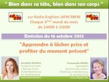 Apprendre à lâcher prise et profiter du moment présent ~  16 10 2012