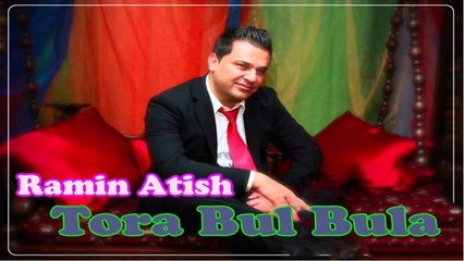 Ramin Atash - Tora Bul Bula