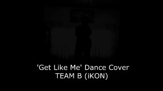 iKON (Team B) 'Get Like Me' | Dance cover