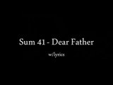 Sum 41 - Dear Father w/lyrics
