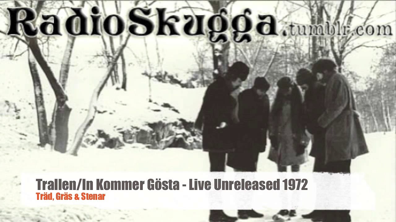 Träd, Gräs och Stenar - Trallen/In Kommer Gösta - Live Unreleased 1972 - Radioskugga