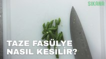 Taze Fasülye Nasıl Kesilir?