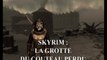 The Elder Scrolls V - Skyrim - La Grotte du Couteau Perdu
