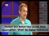 Hanbel'den Buhari'den çarpık Allah tasavvurları Prof Dr Caner Taslaman
