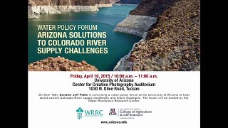 Water Policy Forum: Arizona Solutions to Colorado River Supply Challenges