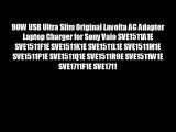 90W USB Ultra Slim Original Lavolta AC Adapter Laptop Charger for Sony Vaio SVE1511A1E SVE1511F1E