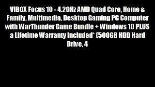 VIBOX Focus 10 - 4.2GHz AMD Quad Core Home & Family Multimedia Desktop Gaming PC Computer with