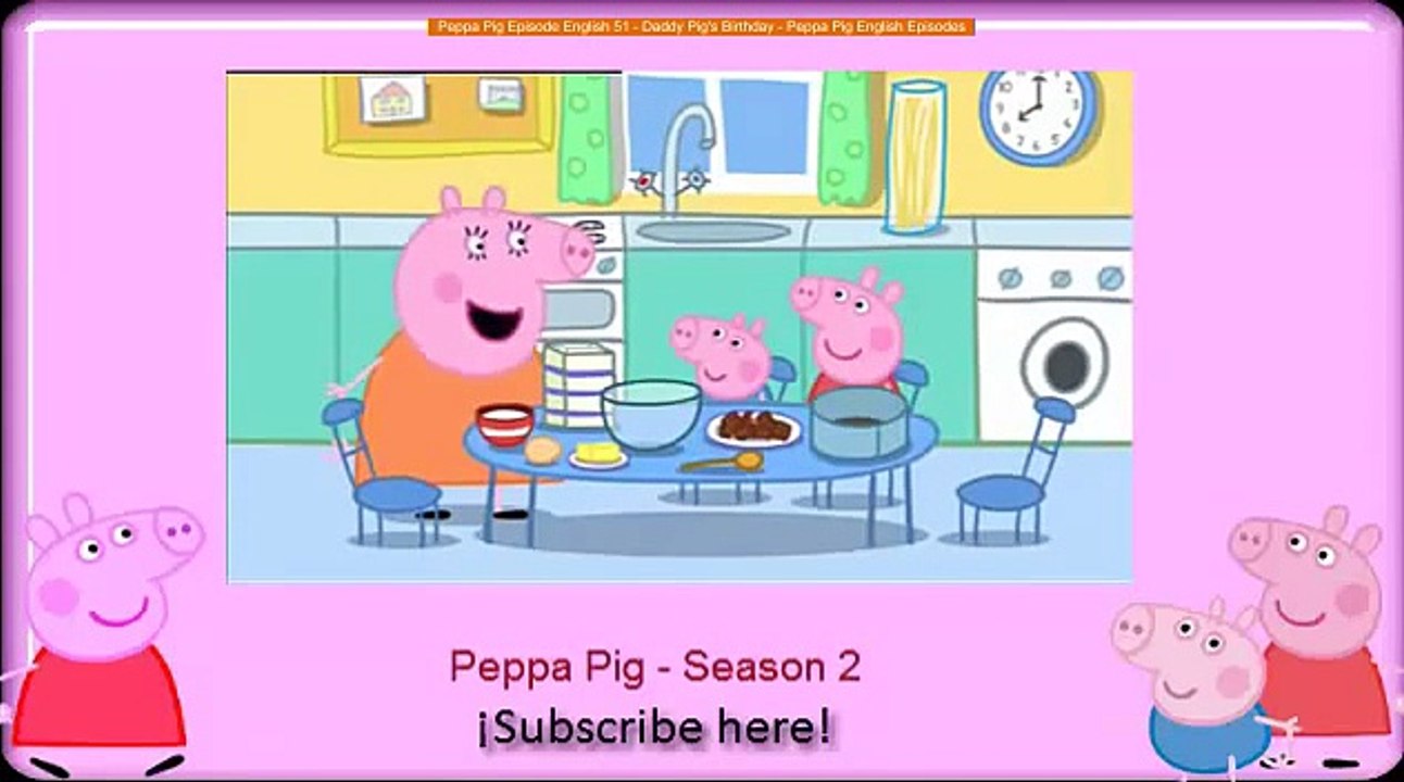 Peppa Pig Episode English 51 - Daddy Pig's Birthday - Peppa Pig English Episodes