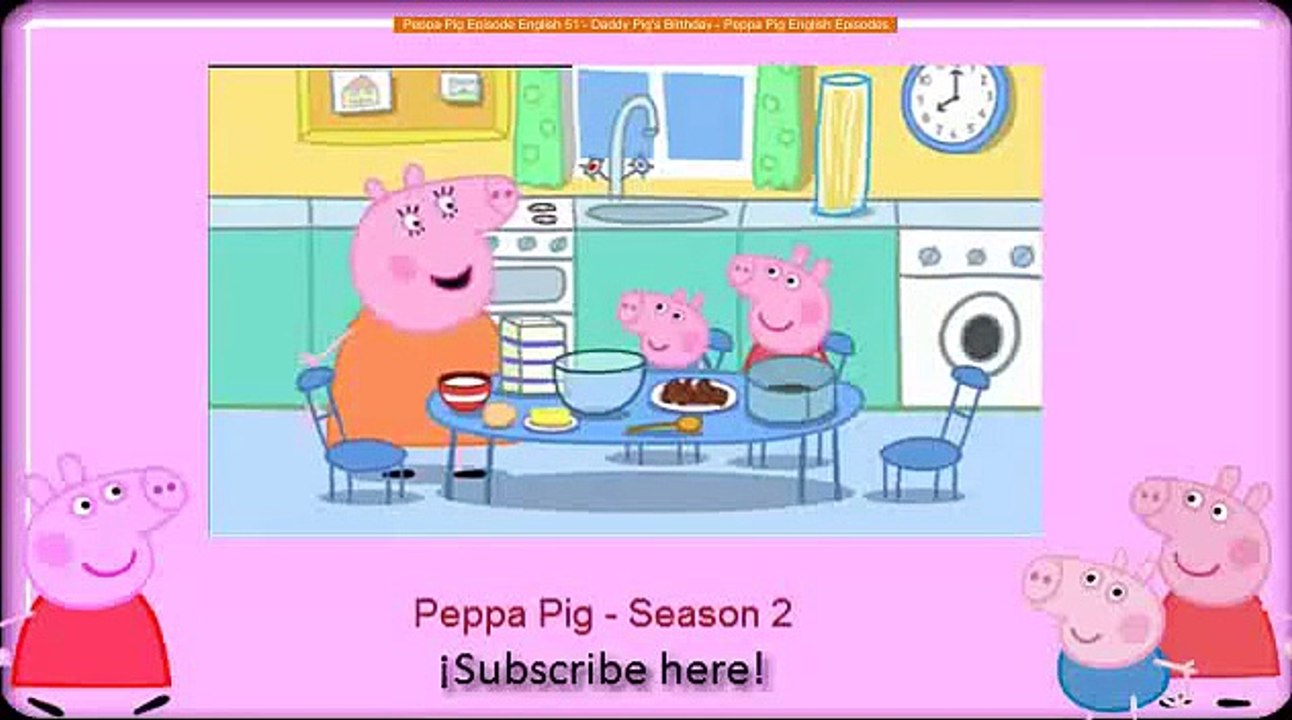 Peppa Pig Episode English 51 - Daddy Pig's Birthday - Peppa Pig English Episodes