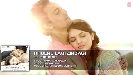 Khulne Lagi Zindagi Full AUDIO Song  The Perfect Girl