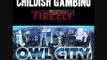 Childish Fireflies (Childish Gambino vs. Owl City)[Grave Danger Mashup]
