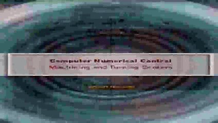 Computer Numerical Control Machining and Turning Centers Pdf
