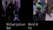 Michael Jackson- Bad Vs. Weird Al- Fat