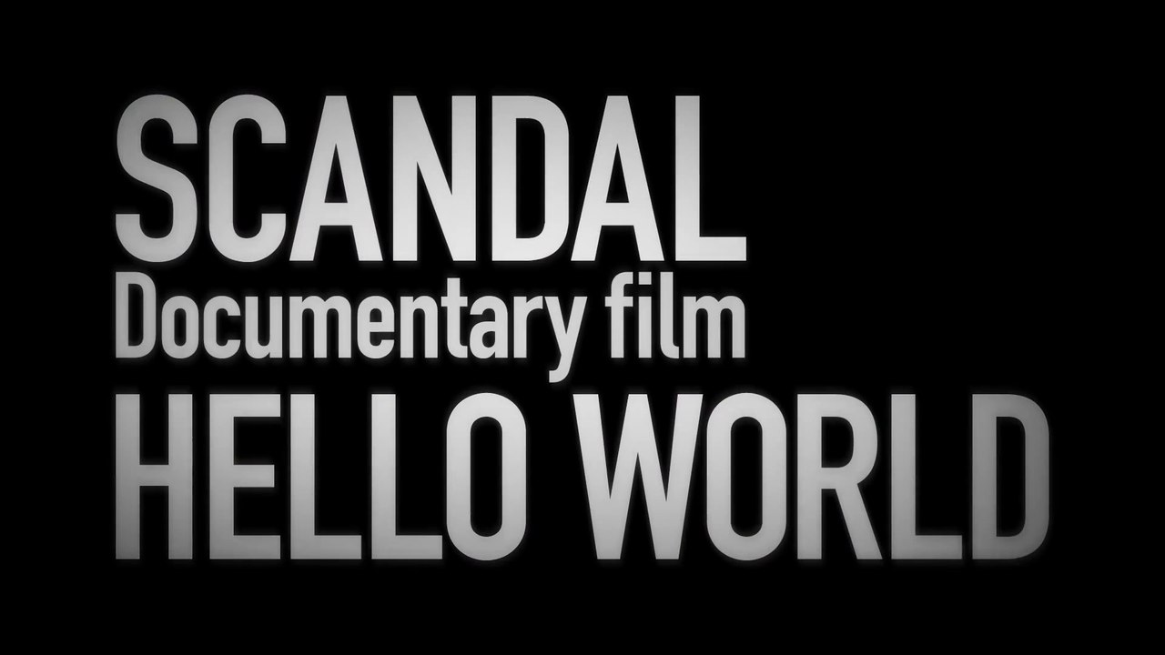 SCANDAL “Documentary film「HELLO WORLD」”‐Trailer 2 (English Subs)