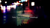 twenty one pilots: Fake Your Forest Out (Mashup)