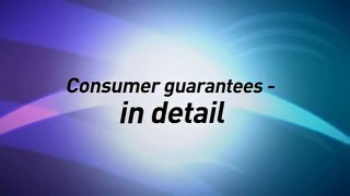 Consumer guarantees - in detail