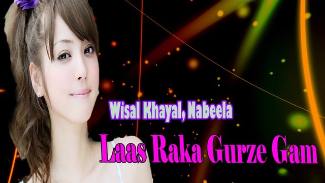 Wisal Khayal, Nabeela - Laas Raka Gurze Gam