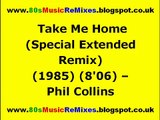 Take Me Home (Special Extended Remix) - Phil Collins | Best 80s Love Ballads | 80s Male Artists