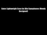 Gator Lightweight Case for Alto Saxophones (Newly Designed)