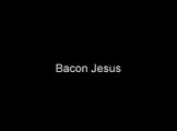 Bacon Jesus; A deity everyone can accept.. unless you're muslim...or jewish...