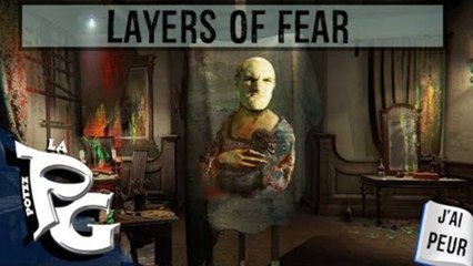 Peur extrême ! "Layers of fear"