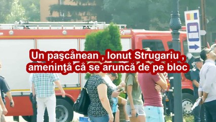 Un pascanean , Ionut Strugariu , ameninta ca se arunca de pe bloc