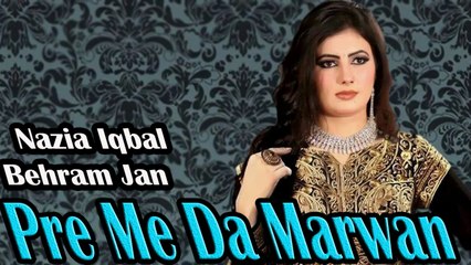 Nazia Iqbal, Behram Jan - Pre Me Da Marwan