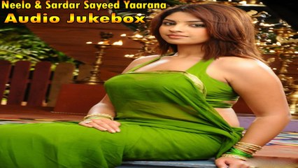 Neelo Ft. Sardar Sayeed | "Yaarana" | Audio Jukebox