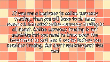 It's Not For Everyone! Online Currency Trading