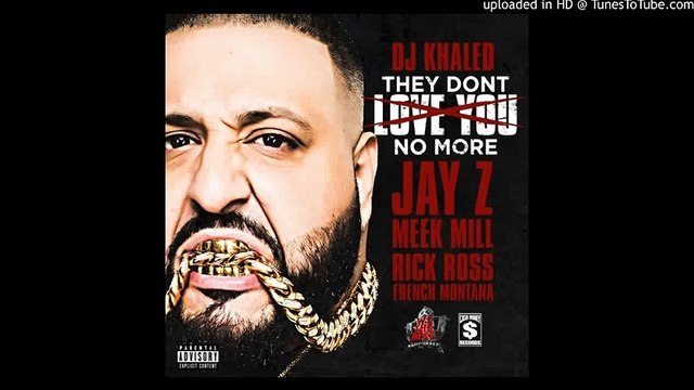 Dj Khaled Feat Jay-Z, Rick Ross, Meek Mill, French Montana - They Dont Love  You No More - Vidéo Dailymotion
