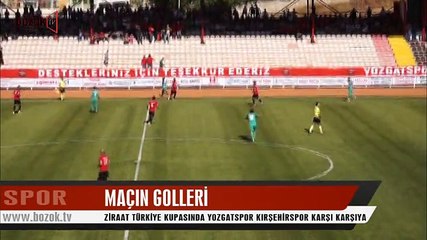 ZİRAAT TÜRKİYE KUPASI YOZGATSPOR-KIRŞEHİRSPOR KARŞILAŞMASI MAÇIN GOLLERİ