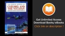 The Dive Sites of Cozumel Cancun and the Mayan Riviera  -  eBook