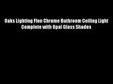 Oaks Lighting Flen Chrome Bathroom Ceiling Light Complete with Opal Glass Shades
