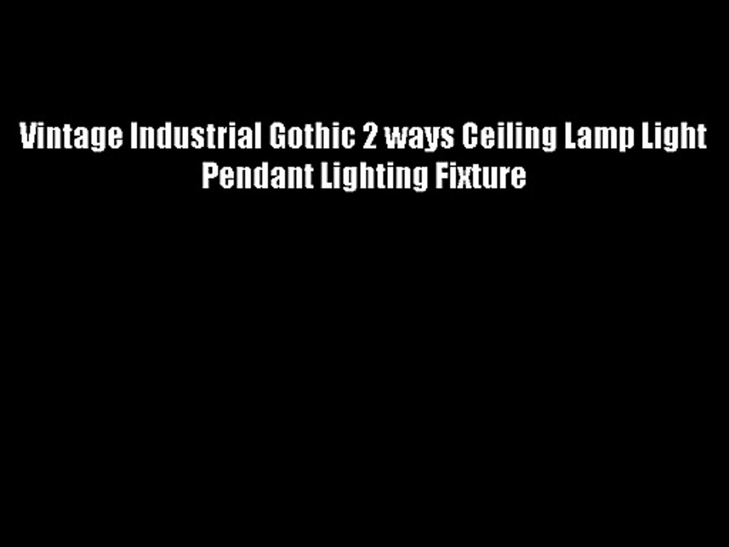 Vintage Industrial Gothic 2 Ways Ceiling Lamp Light Pendant