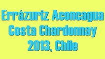 Wine Tasting with Simon Woods: Errázuriz Aconcagua Costa Chardonnay 2013, Chile